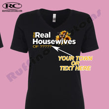 Load image into Gallery viewer, The Real Housewives of ( Your Town or Custom Text ) unisex T Shirt or women&#39;s for fitted T shirt Available