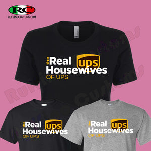 The Real Housewive of UPS unisex T Shirt or Women's Form fitted T-shirt.