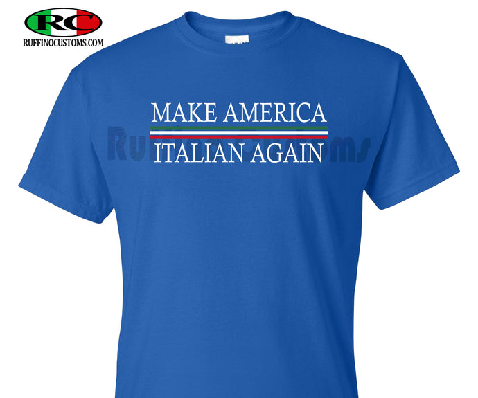 Make American Italian Again T Shirt