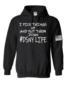 DSNY "I Pick things up and put them down" Hoodie