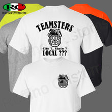 Load image into Gallery viewer, Custom Teamsters Union T shirt Add your City and State and Union Number