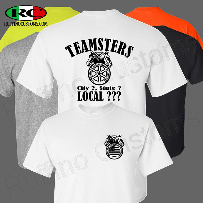 Custom Teamsters Union T shirt Add your City and State and Union Number