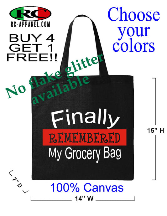 Finally Remembered my Grocery Bag - Canvas Tote Bag
