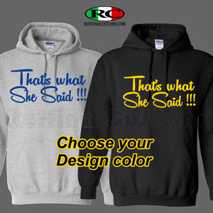 That's What she said!!! Hoodie